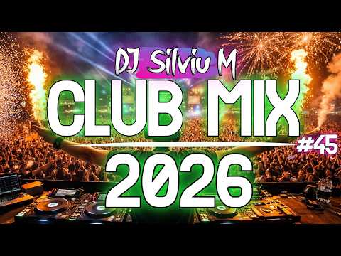 Music Mix 2026 #45 Party Club Dance 2026 | Best Remixes Of Popular Songs 2025 MEGAMIX (DJ Silviu M)