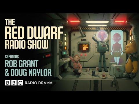 The Red Dwarf Radio Show | Rob Grant &amp; Doug Naylor | BBC Radio Drama