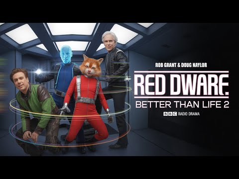 Red Dwarf꞉ Better Than Life 2 | Rob Grant &amp; Doug Naylor | BBC Radio Drama