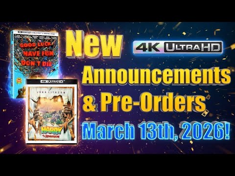 New 4K UHD Blu-ray Announcements &amp; Pre-Orders for March 13th, 2026! 