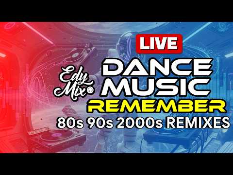 🔴 LIVE NOW: 90s House &amp; Dance Remixes | Dance Music Remember Party | DJ Edy Mix